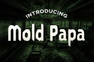 Mold Papa: A Crusty, Broken Font with Emotional Issues